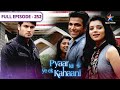 Pyaar Kii Ye Ek Kahaani Abhay Superhero Hai FULL EPISODE 252