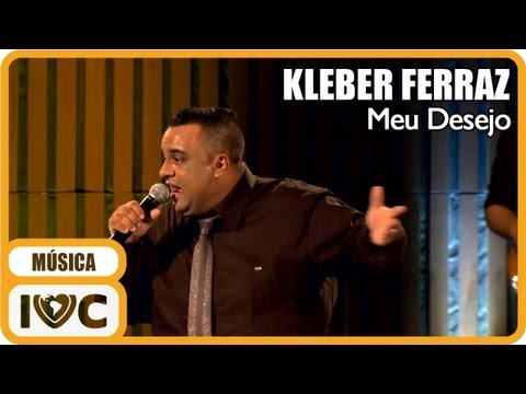 Meu Desejo - kleber Ferraz