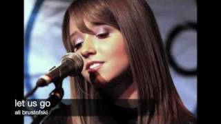 Ali Brustofski - Let Us Go - ORIGINAL SONG PREVIEW