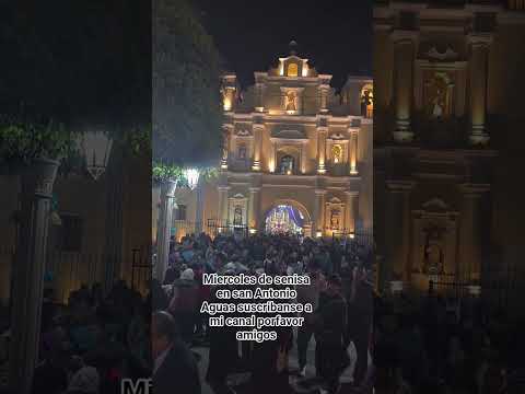 miércoles de senisa en san Antonio Aguas calientes suscribanse a mí canal porfavor