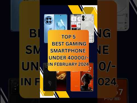 Top 5 Best Gaming SmartPhone Under 40000 In February 2024 | #shorts #shortsvideo #youtubeshorts