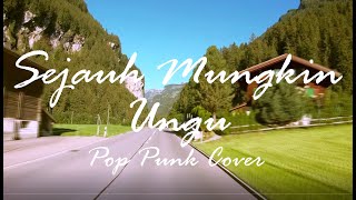Download lagu Ungu - Sejauh Mungkin (Pop Punk Cover) Video Lirik mp3