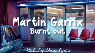 Martin Garrix &amp; Justin Mylo - Burn Out feat. Dewain Whitmore (lyrics)