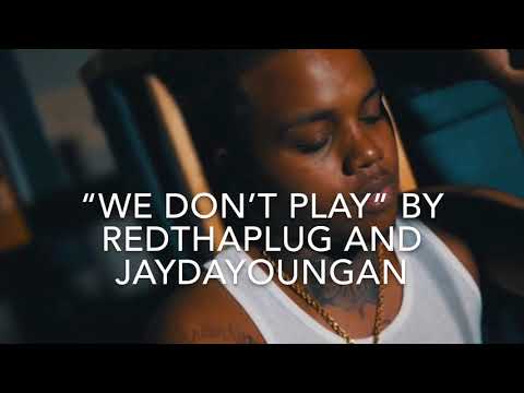 REDTHAPLUG and Jaydayoungan “We Don’t Play” (Official Lyrics)