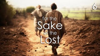 For the Sake of the Lost - 6