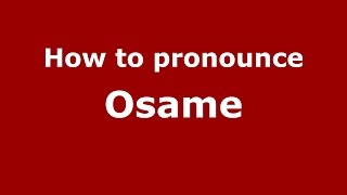 How to pronounce Osame