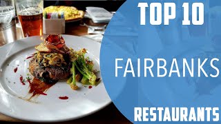 Top 10 Best Restaurants to Visit in Fairbanks | India - English