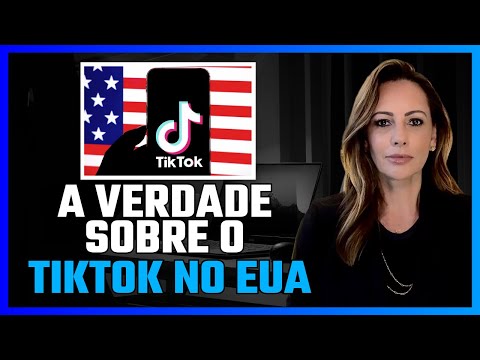 A VERDADE SOBRE O TIK TOK NO EUA