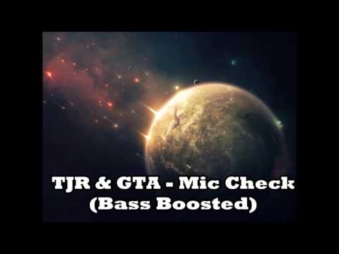 TJR & GTA - Mic Check (Bass Boosted)