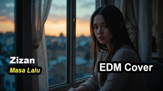 Download lagu Zizan - Masa Lalu (EDM Cover) by Mitha Remix mp3