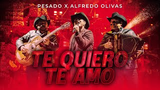 Pesado x Alfredo Olivas - Te Quiero, Te Amo (Video Oficial)