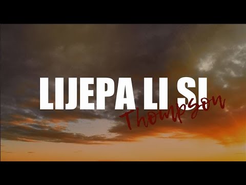 Marko Perković Thompson – Lijepa li si (Official lyric video)