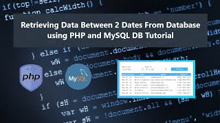 Download the video "Retrieving Data Between 2 Dates From DB using PHP and MySQL Database DEMO"