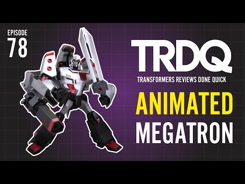 TRDQ: Transformers Animated - Megatron Review