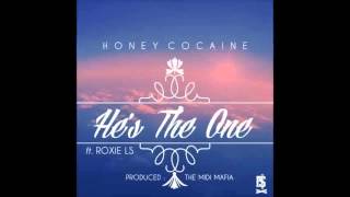 Honey Cocaine - He&#39;s the One (feat. Roxie LS)