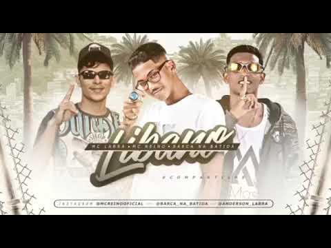 MC REINO E BARCA NA BATIDA E MC LABRA - LÍBANO