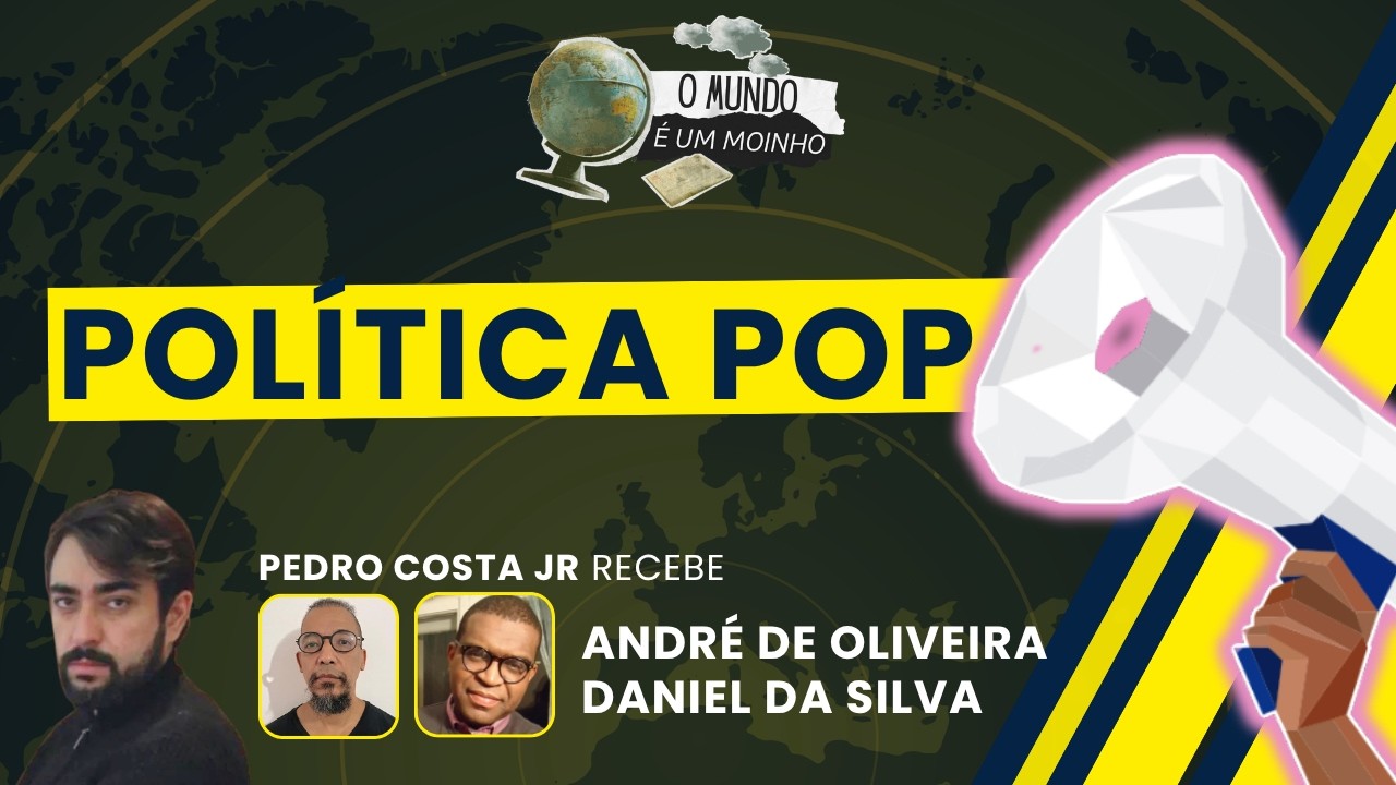 A cultura pop invade a política | O Mundo é um Moinho -  (03/09/26)