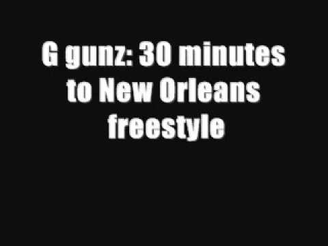 G gunz:30 minutes to new orleans freestyle