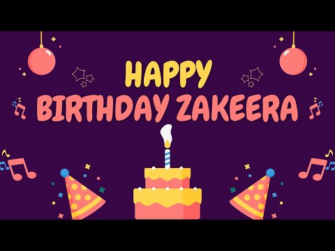 Happy Birthday Zakeera 🎉 | A Special Wish Just for You! | Let's Celebrate! 🎂