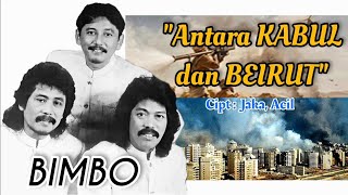 Download lagu ANTARA KABUL DAN BEIRUT - BIMBO (with lyrics) mp3