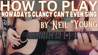 HOW TO PLAY Neil Young Nowadays Clancy Can't Even Sing Buffalo Springfield Guitar Lesson Tutorial