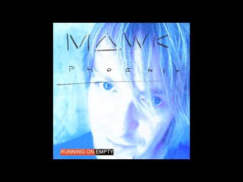 MAWK PHOENIX   - Running On Empty