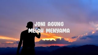 Download lagu Lirik Joni Agung Melah Menyama mp3 Download lagu Lirik Joni Agung Melah Menyama mp3