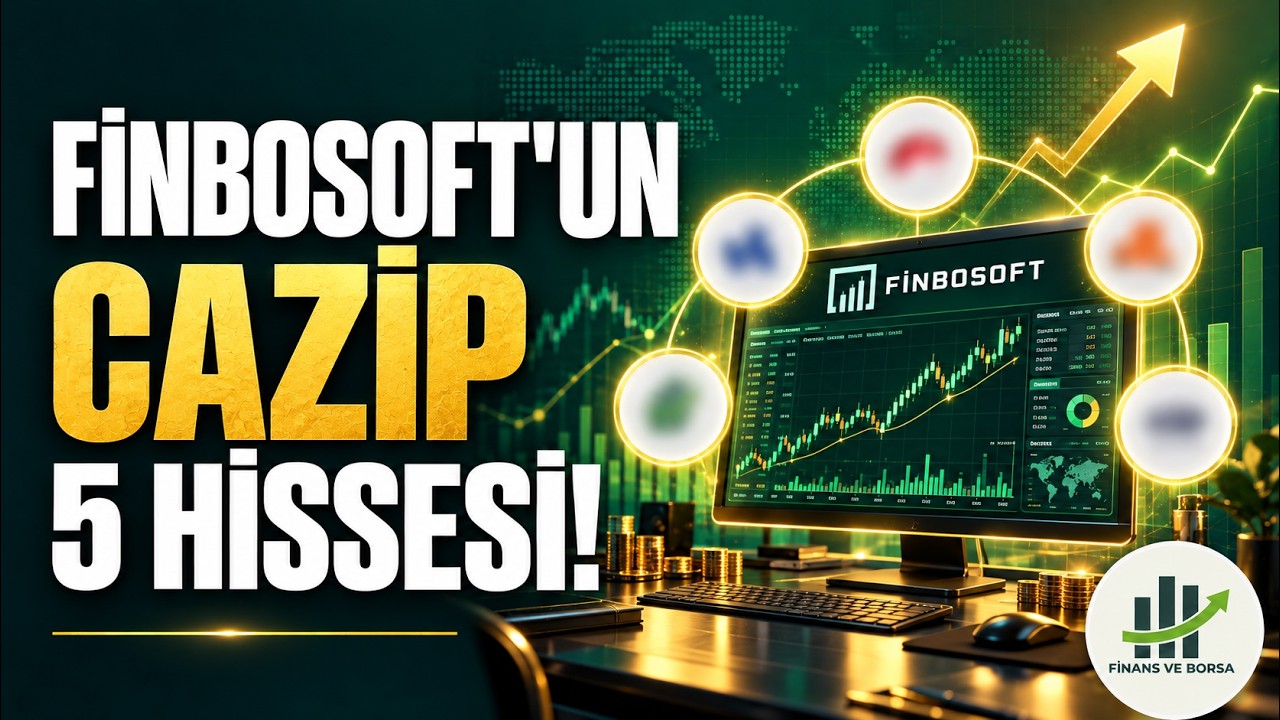 Finbosoft’un Kaliteli Bulduğu 5 Hisse Analizi!