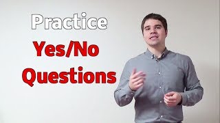 Efficient English 11: Practice Yes/No Questions