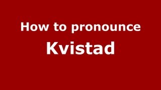 How to pronounce Kvistad