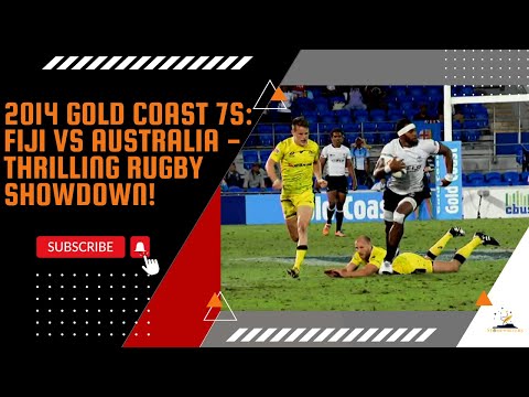 2014 Gold Coast 7s: Fiji vs Australia - Thrilling Rugby Showdown!