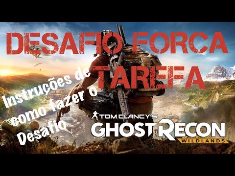 Ghost Recon Wildlands: Instruções de como fazer o Desafio Força Tarefa | Semana 4 Temporada 7
