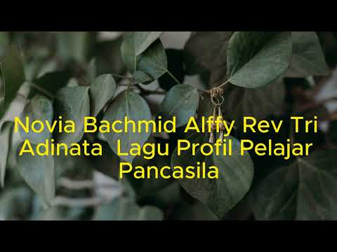 0321 LAGU - Novia Bachmid Alffy Rev Tri Adinata  Lagu Profil Pelajar Pancasila