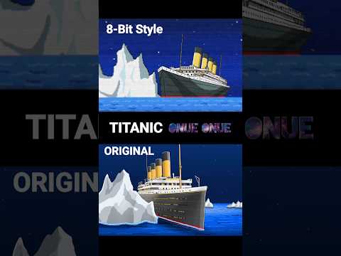ORIGINAL TITANIC ANIMATION vs 8-BIT STYLE 🚢⚓️#titanic #sinking #shipwreck #ship #shorts