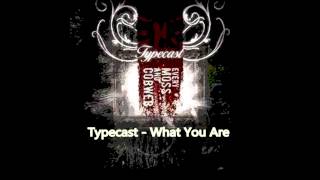 Typecast - What You Are