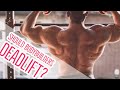 SHOULD BODYBUILDERS DEADLIFT?