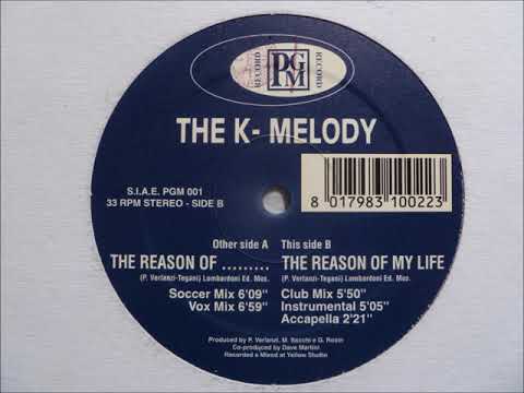 THE K-MELODY - THE REASON OF MY LIFE (CLUB MIX) HQ