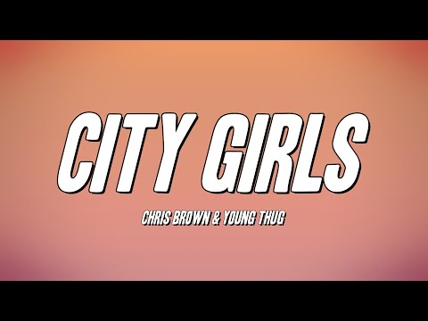 Chris Brown & Young Thug - City Girls (Lyrics)