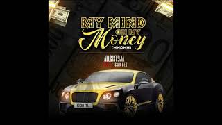 Allgist9ja - My money on my mind ( Official Audio ) ft. Sakeez