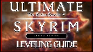 SKYRIM ULTIMATE Leveling Guide (No Glitch) - TESV: Skyrim Special Edition