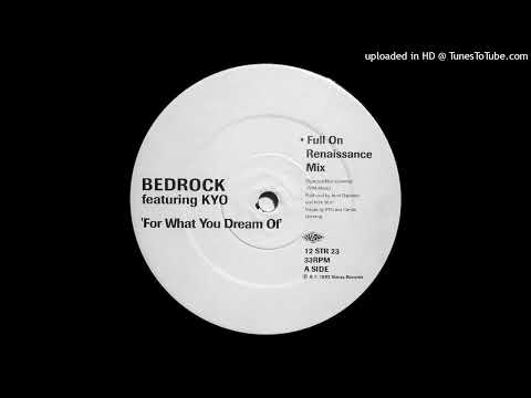 Bedrock feat. KYO - For What You Dream Of (Full On Renaissance Mix) (1993)