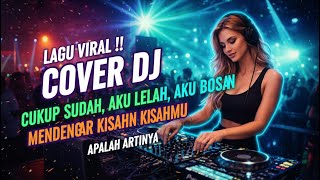 Download lagu LAGU VIRAL !! COVER DJ CUKUP SUDAH, AKU LELAH, AKU BOSAN MENDENGAR KISAHMU | APALAH ARTINYA mp3