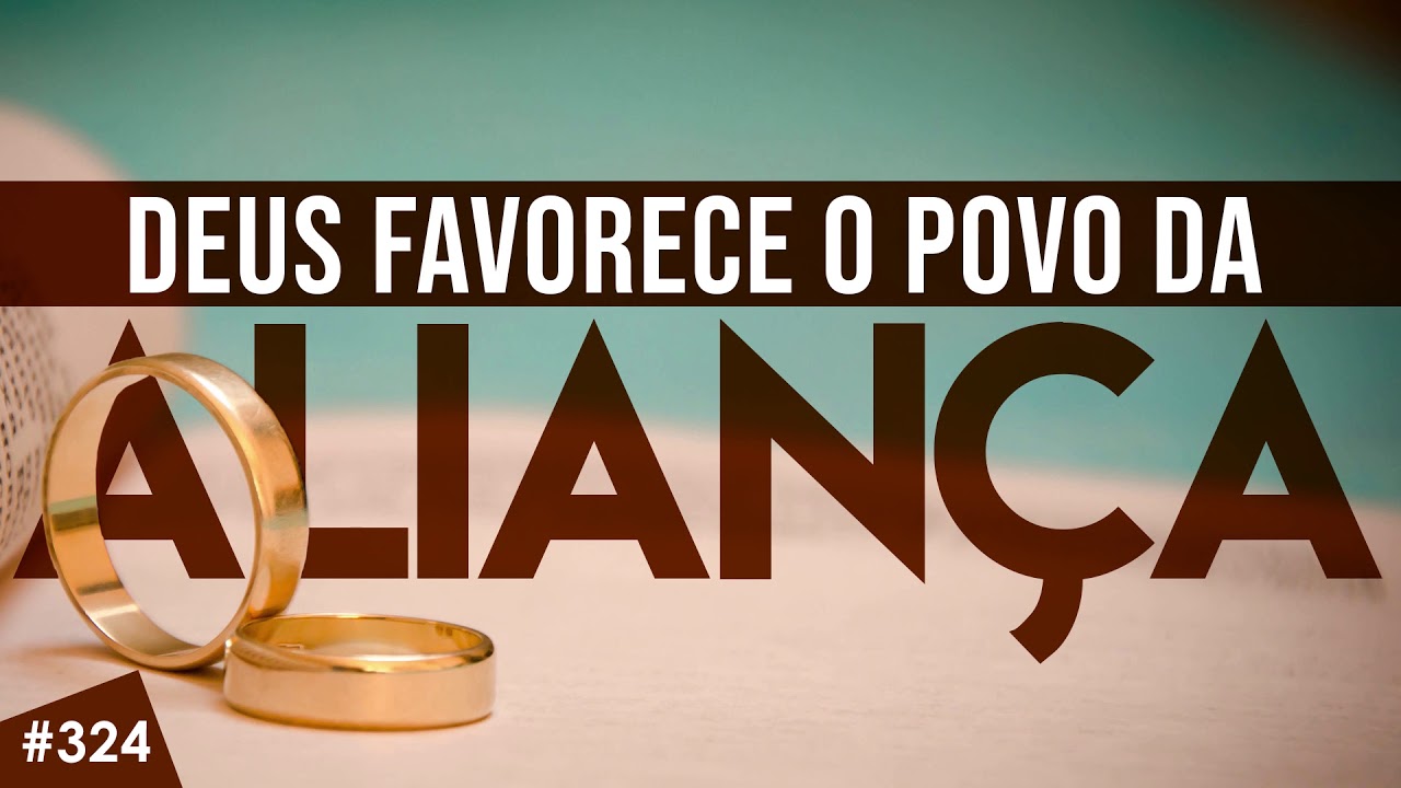 Deus favorece o povo da Aliança