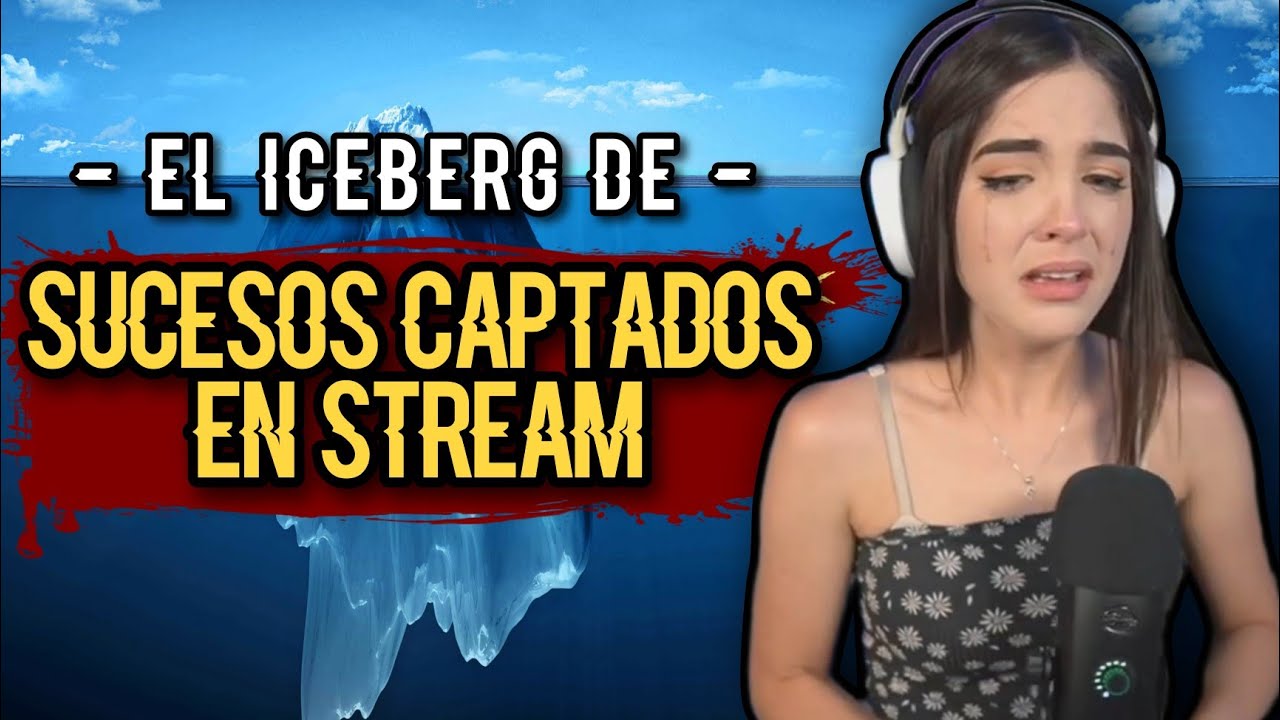 🧊 EL ICEBERG DE SUCESOS OCURRIDOS EN STREAM
