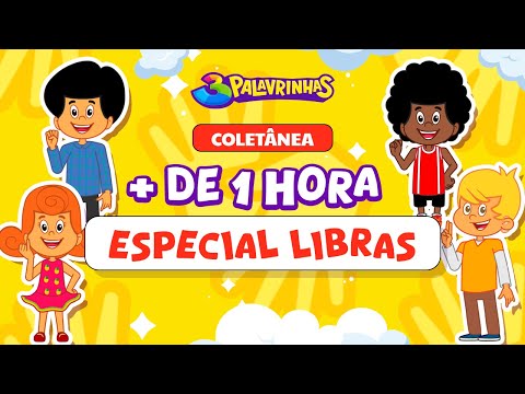 Maratona 3 Palavrinhas em Libras | + de 1 Hora de música infantil e diversão | OFICIAL
