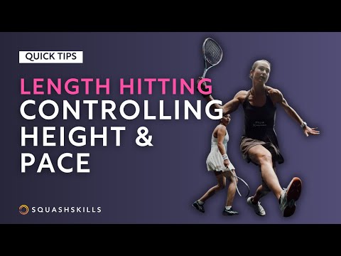 Squash Tips: Length Hitting - Controlling Height & Pace