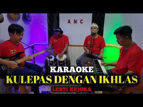 KULEPAS DENGAN IKHLAS KARAOKE LESTI NADA COWOK