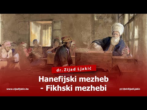 HANEFIJSKI MEZHEB - Fikhski mezhebi #2 - dr. Zijad Ljakić