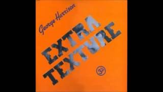George Harrison &quot;Extra Texture (Read All About It)&quot; (Unofficial Remaster) HQ  1975