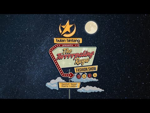 [LIVE] BULAN BINTANG – THE TERRRRPALING RAYA FASHION SHOW 2024